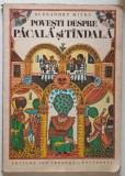 POVESTI DESPRE PACALA SI TANDALA de ALEXANDRU MITRU , ILUSTRATII DE DONE STAN , 1975 *PREZINTA URME DE UZURA