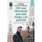 Cei mai frumosi ani din viata lui Anton - Norris von Schirach