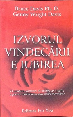 IZVORUL VINDECARII E IUBIREA-BRUCE DAVIS, GENNY WRIGHT DAVIS-281366 foto
