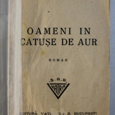 OAMENI IN CATUSE DE AUR - roman de MARIN IORDA , 1941