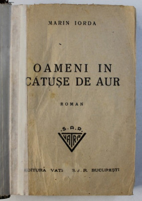 OAMENI IN CATUSE DE AUR - roman de MARIN IORDA , 1941 foto