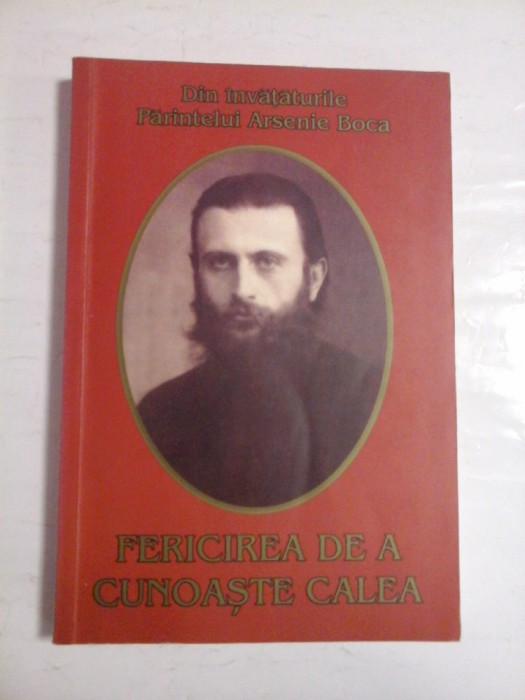 FERICIREA DE A CUNOASTE CALEA - DIN INVATATURILE PARINTELUI ARSENIE BOCA