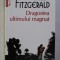 DRAGOSTEA ULTIMULUI MAGNAT de F. SCOTT FITZGERALD , 2015