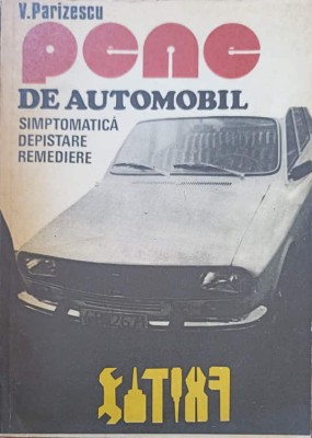 PENE DE AUTOMOBIL. SIMPTOMATICA, DEPISTARE, REMEDIERE-V. PARIZESCU-226718 foto