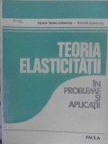 TEORIA ELASTICITATII IN PROBLEME SI APLICATII-FELICIA DOINA CIOMOCOS, TEODOR CIOMOCOS