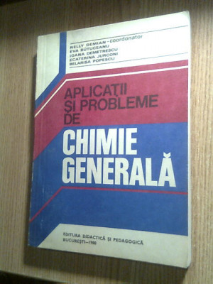 Aplicatii si probleme de chimie generala - Nelly Demian (coordonator), (1980) foto