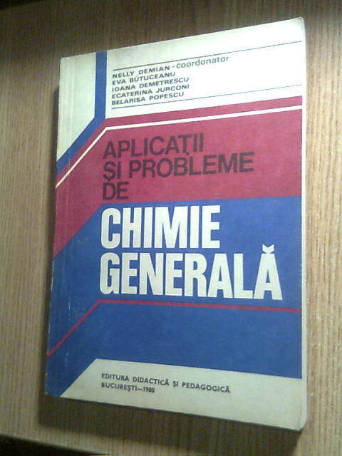 Aplicatii si probleme de chimie generala - Nelly Demian (coordonator), (1980)