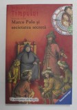 MARCO POLO SI SOCIETATEA SECRETA - SERIA ' DETECTIVII TIMPULUI ' , VOLUMUL 5 de FABIAN LENK, ilustratii de ALMUD KUNERT , 2008