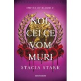 Noi, cei ce vom muri - Stacia Stark
