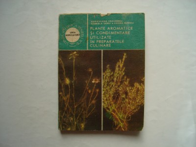 Plantele aromatice si condimentare utilizate in preparatele culinare - colectiv foto