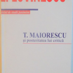 T. MAIORESCU SI POSTERITATEA LUI CRITICA de E. LOVINESCU , 2009