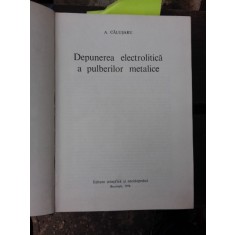 DEPUNEREA ELECTROLITICA A PULBERILOR METALICE - A. CALUSARU