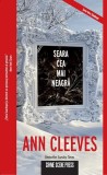 Cumpara ieftin Seara cea mai neagră - Paperback brosat - Ann Cleeves - Crime Scene Press