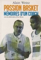 Passion basket. Memoires d un coach foto