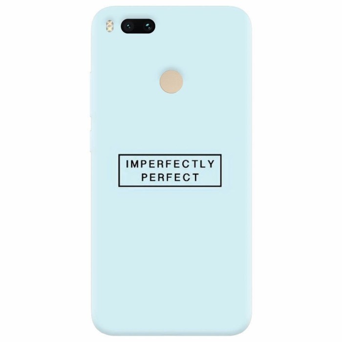 Husa silicon pentru Xiaomi Mi A1, Imperfectly Perfect