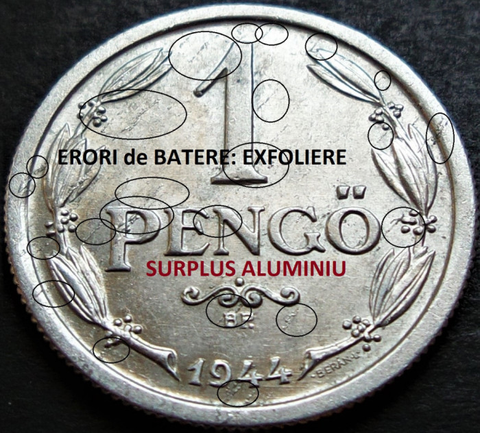Moneda istorica 1 PENGO - UNGARIA, anul 1944 *cod 444 B = ERORI de BATERE