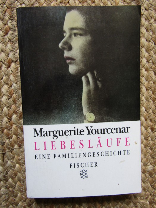 Liebesl&auml;ufe Eine Familiengeschichte - Marguerite Yourcenar