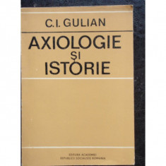AXIOLOGIE SI ISTORIE - C.I. GULIAN