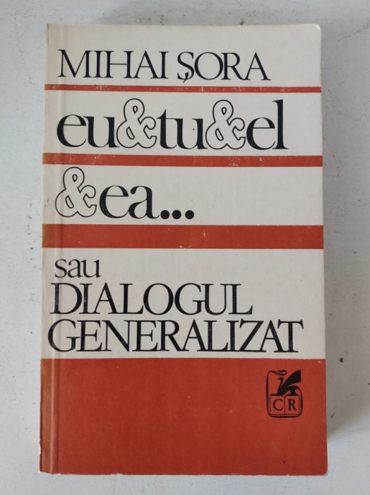 Eu si tu si el si ea... sau dialogul generalizat - Mihai Sora