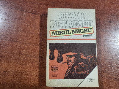 Aurul negru de Cezar Petrescu foto