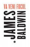 Va veni focul - Paperback brosat - James Baldwin - Black Button Books, 2020