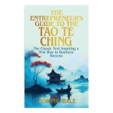 The Entrepreneur's Guide to the Tao Te Ching