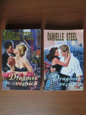 Danielle Steel - Dragoste vesnica 2 volume foto