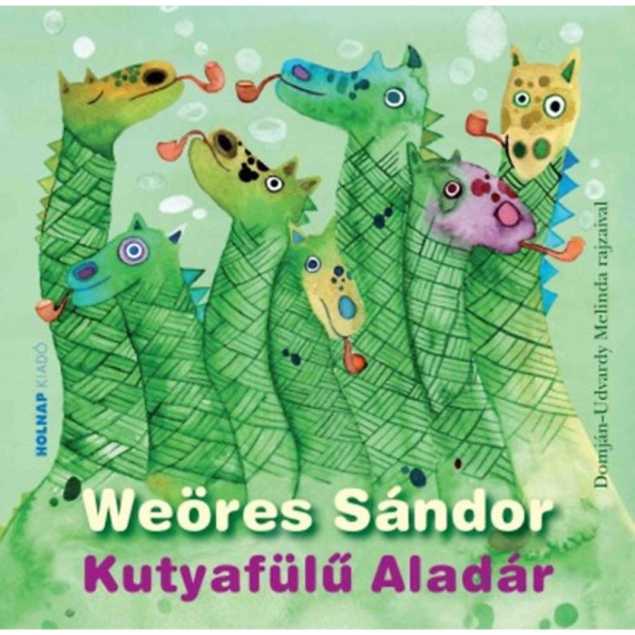 Kutyaf&uuml;lű Alad&aacute;r - Domj&aacute;n-Udvardy Melinda rajzaival - We&ouml;res S&aacute;ndor