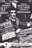 V. IONESCU - PRABUSIREA IMP SOVIETIC SI VIIT. RO IN PROFETIILE LUI NOSTRADAMUS