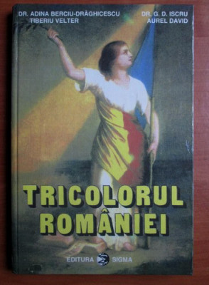 Adina Berciu Draghicescu - Tricolorul Romaniei (1995, editie cartonata) foto