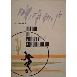 C. Teasca - Fotbal la poalele cordilierilor (Editia: 1965)