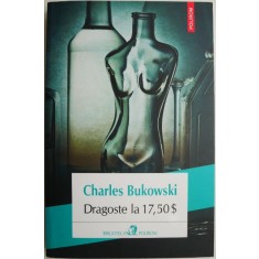 Dragoste la 17,50$ - Charles Bukowski