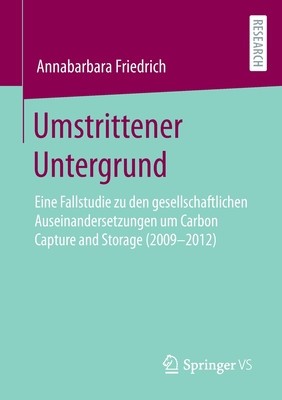 Umstrittener Untergrund: Eine Fallstudie Zu Den Gesellschaftlichen Auseinandersetzungen Um Carbon Capture and Storage (2009-2012) foto