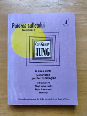 &amp;ldquo;Puterea sufletului. Descrierea tipurilor psihologice&amp;rdquo; vol.2, Carl Gustav Jung foto