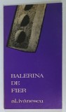 BALERINA DE FIER , versuri de AL. IVANESCU , coperta si ilustratiile de CONSTANTIN PILIUTA , 1970