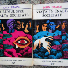 JOHN BRAINE - DRUMUL SPRE INALTA SOCIETATE \ VIATA IN INALTA SOCIETATE
