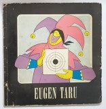 EUGEN TARU , CARICATURA , ILUSTRATIE DE CARTE , CATALOG DE EXPOZITIE , SALA DALLES , 1983
