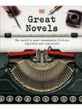Great Novels. The world&#039;s most remarkable fiction explored and explained/***