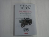 SYLVAIN TESSON - BEREZINA - PE URMELE LUI NAPOLEON INTR-O MOTOCICLETA CU ATAS