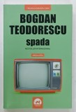 SPADA , roman de BOGDAN TEODORESCU , 2024