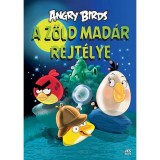 Angry Birds - A z&ouml;ld mad&aacute;r rejt&eacute;lye - Tapani Bagge