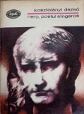 Nero, Poetul S&acirc;ngeros - Kosztolanyi Dezso (1975, Minerva, BPT) - Roman