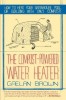 The Compost-Powered Water Heater: How to Heat Your Water, Greenhouse, or Building with Only Compost