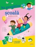Ne pregatim de scoala. Numaram si scriem