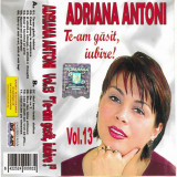 Casetă audio Adriana Antoni &lrm;&ndash; (Vol.13) Te-am Găsit, Iubire!, originală
