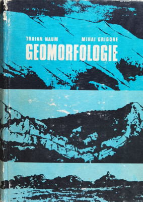 Geomorfologie - Traian Naum, Mihai Grigore ,560664 foto