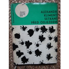 ALEXANDR KLIMENT - SETK&Aacute;N&Iacute; PŘED ODJEZDEM - IN LIMBA CEHA