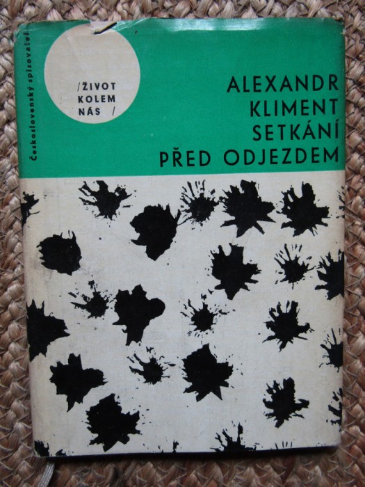 ALEXANDR KLIMENT - SETK&Aacute;N&Iacute; PŘED ODJEZDEM - IN LIMBA CEHA
