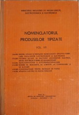 NOMENCLATORUL PRODUSELOR TIPIZATE VOL.3-MINISTERUL INDUSTRIEI DE MASINI-UNELTE, ELECTROTEHNICA SI ELECTR-241623