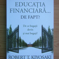 Robert Kiyosaki - Ce este educația financiară .... de fapt ?